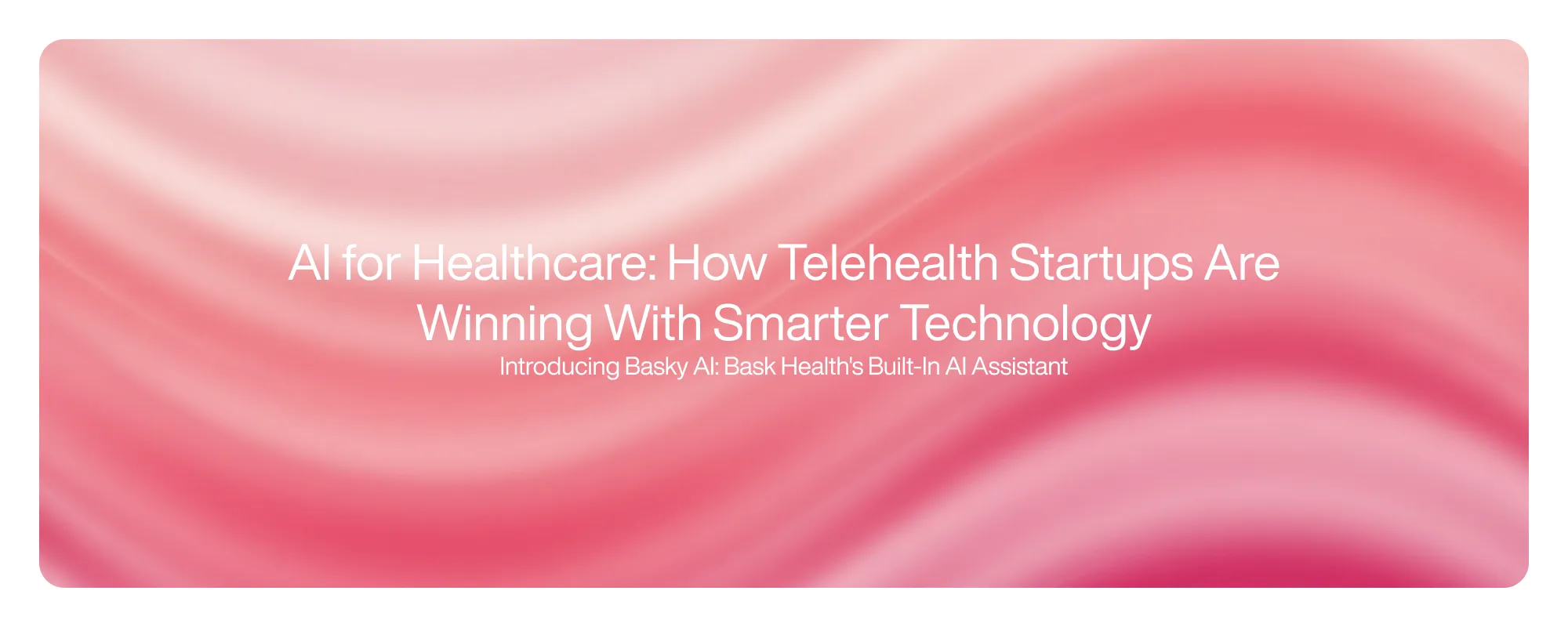 Cover image for AI for Healthcare: How Telehealth Startups Are Winning With Smarter Technology