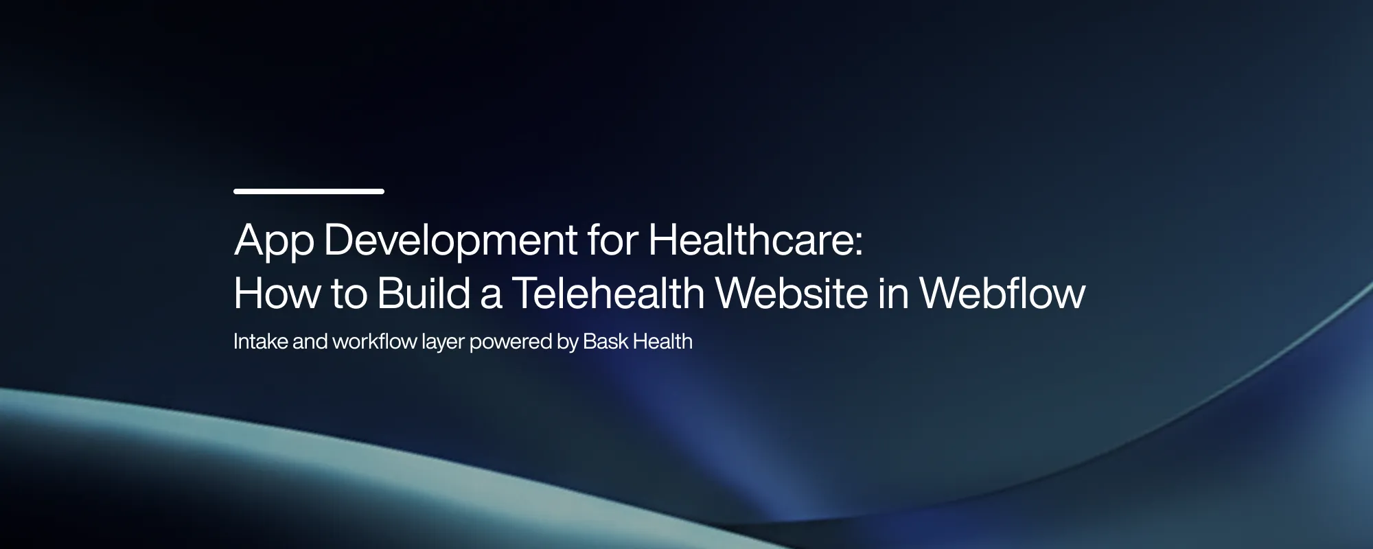 Cover image for App Development for Healthcare: How to Build a Telehealth Website in Webflow