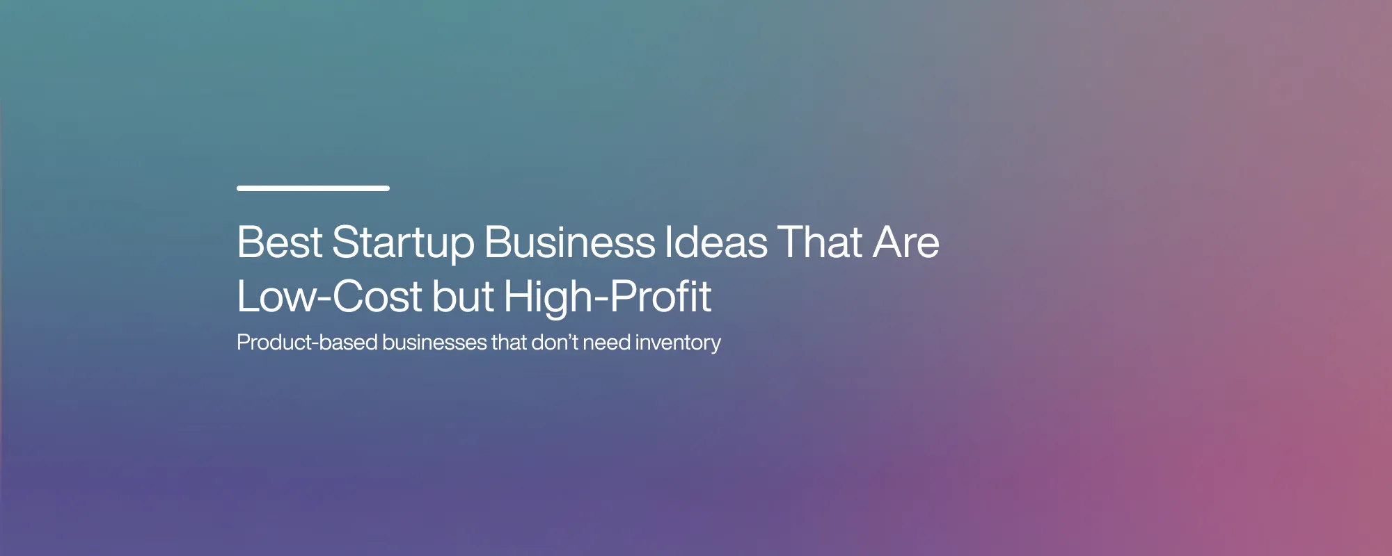 Cover image for Best Startup Business Ideas That Are Low-Cost but High-Profit