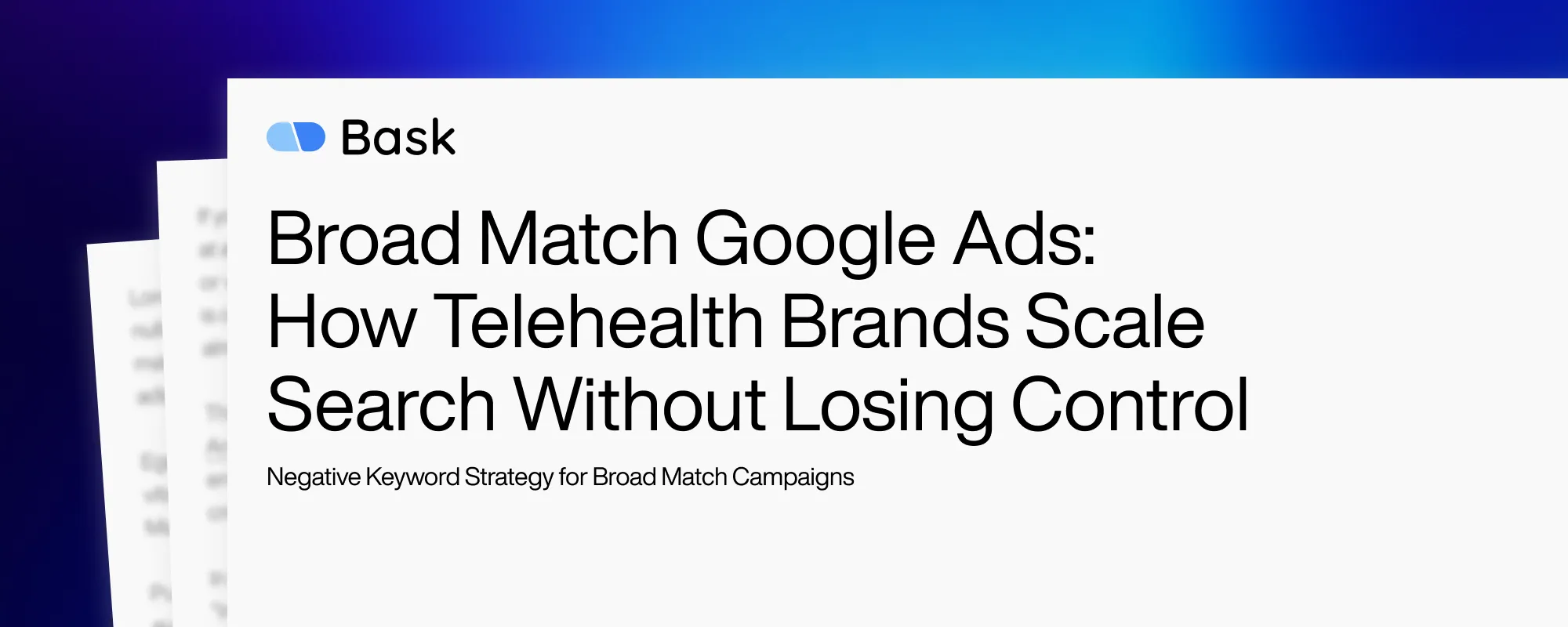 Cover image for Broad Match Google Ads: How Telehealth Brands Scale Search Without Losing Control