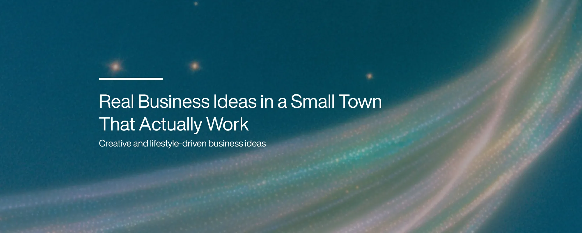 Cover image for Real Business Ideas in a Small Town That Actually Work