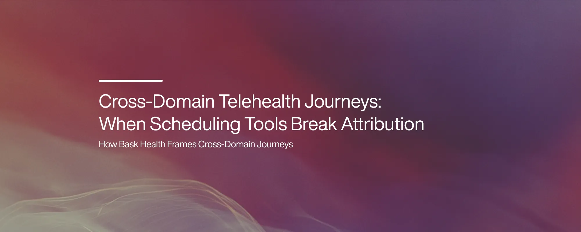 Cover image for Cross-Domain Telehealth Journeys: When Scheduling Tools Break Attribution