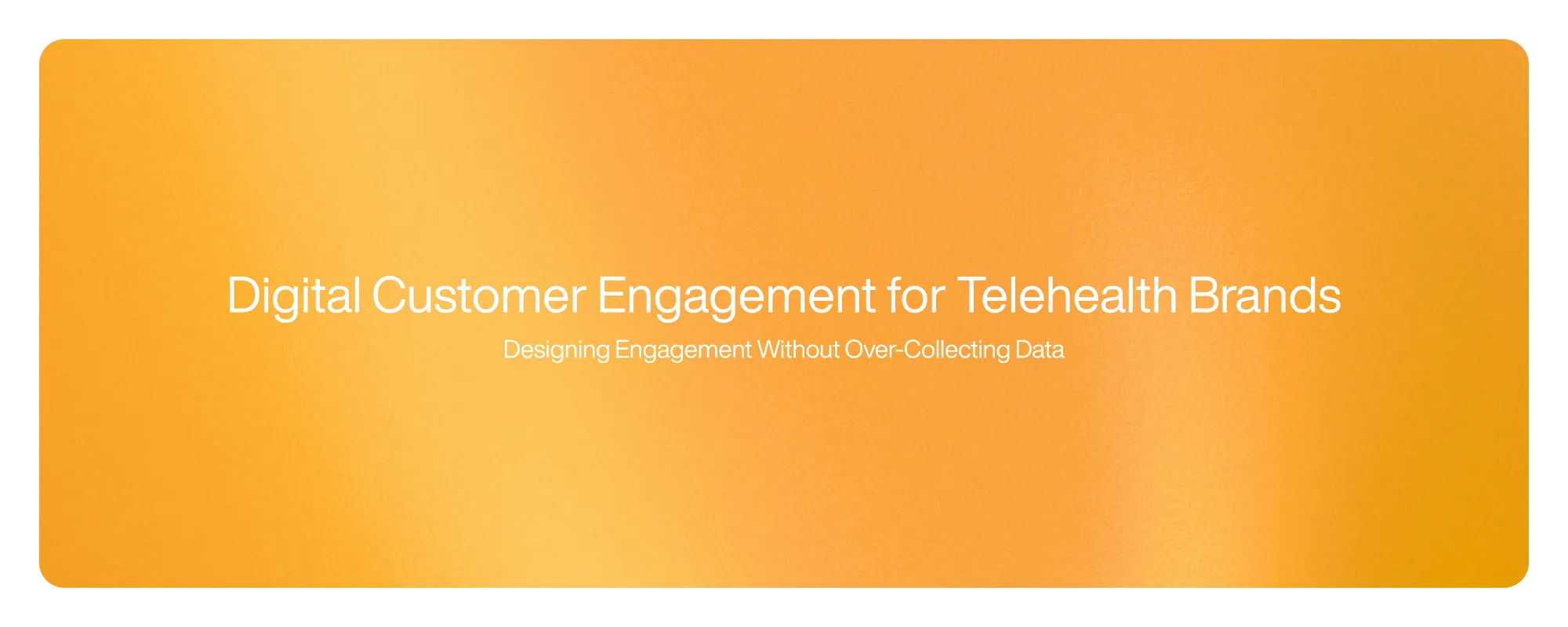Cover image for Digital Customer Engagement for Telehealth Brands