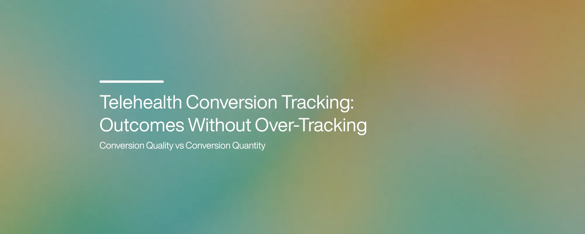 Cover image for Telehealth Conversion Tracking: Outcomes Without Over-Tracking