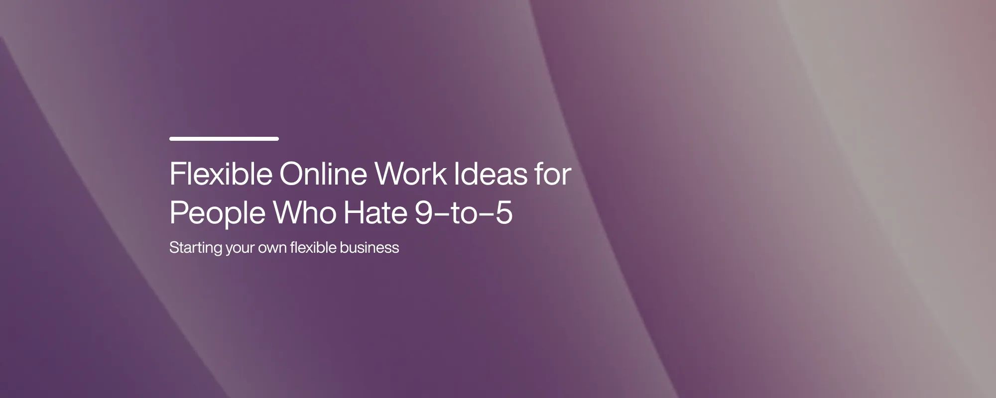 Cover image for Flexible Online Work Ideas for People Who Hate 9 to 5