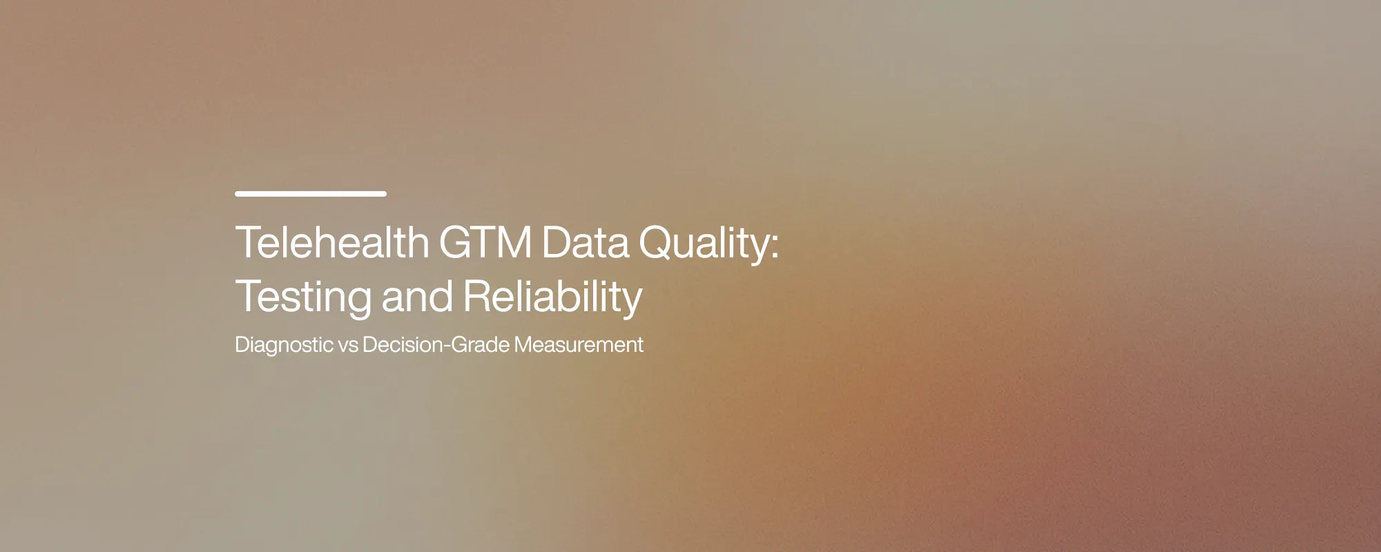 Cover image for Telehealth GTM Data Quality: Testing and Reliability