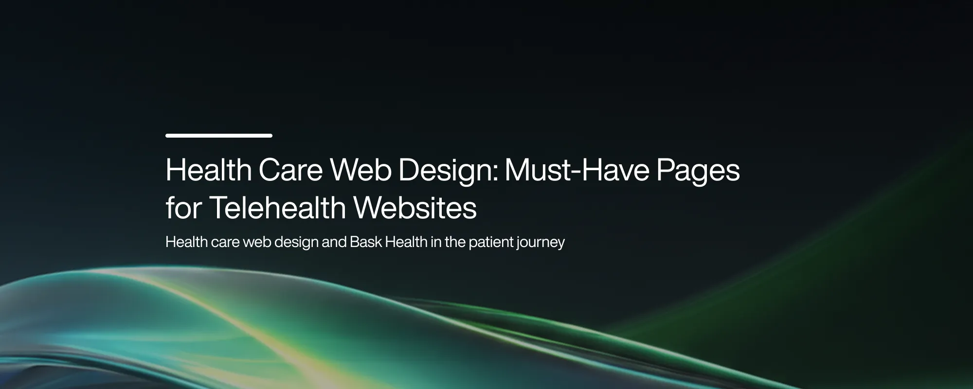 Cover image for Health Care Web Design: Must-Have Pages for Telehealth Websites