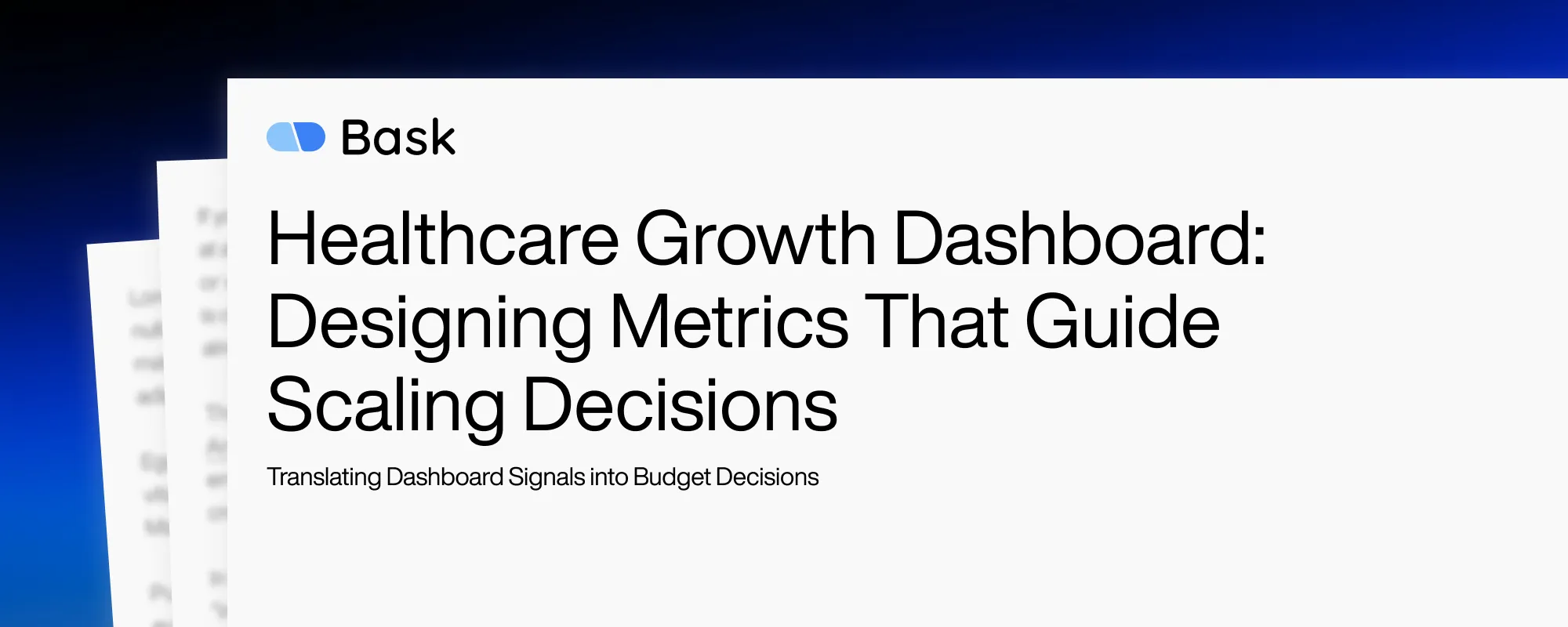 Cover image for Healthcare Growth Dashboard: Designing Metrics That Guide Scaling Decisions