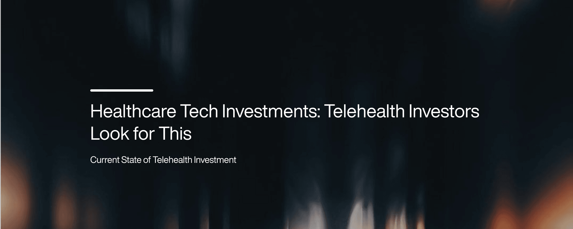 Cover image for Healthcare Tech Investments: Telehealth Investors Look for This