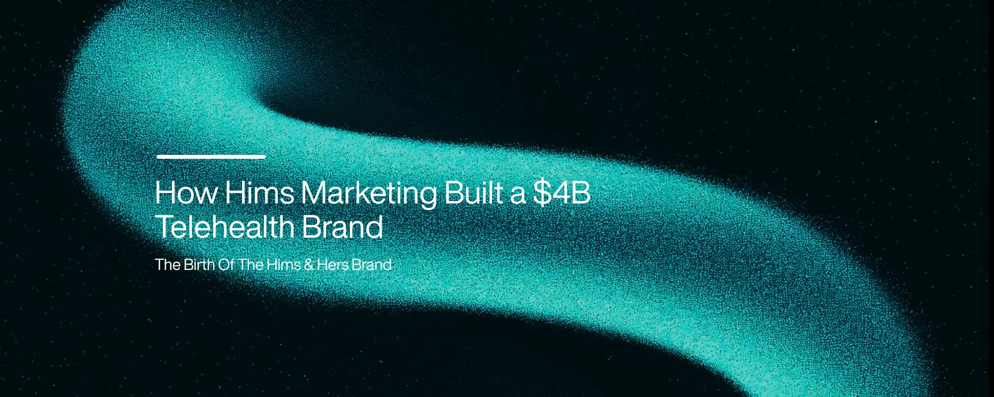 Cover image for How Hims Marketing Built a $4B Telehealth Brand