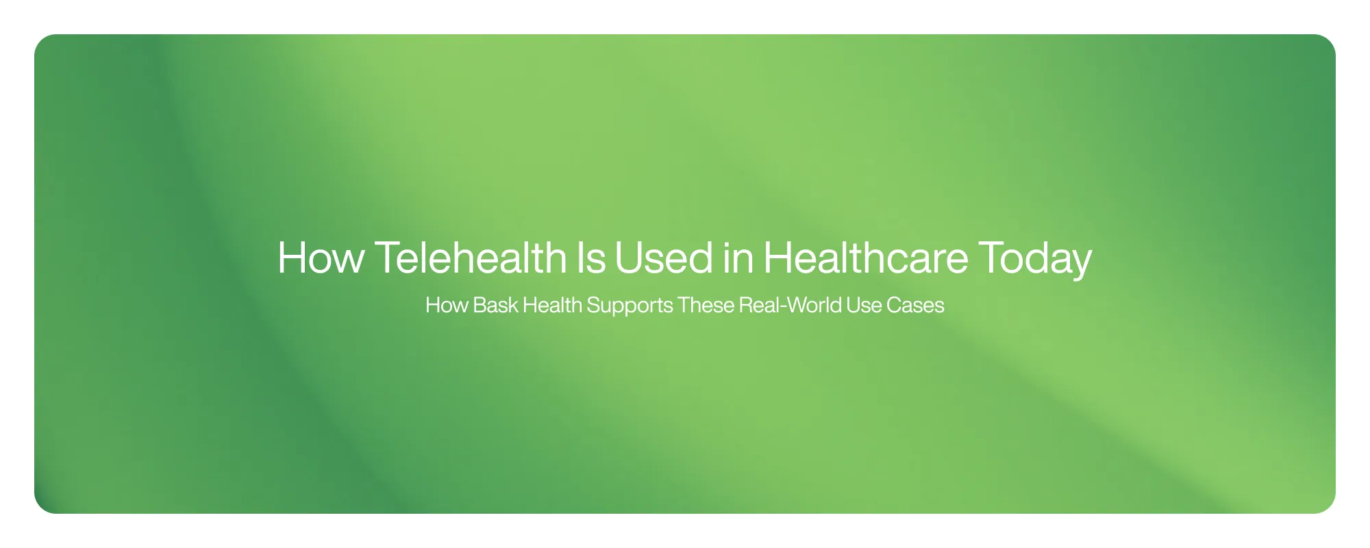 How Telehealth Is Used in Healthcare Today