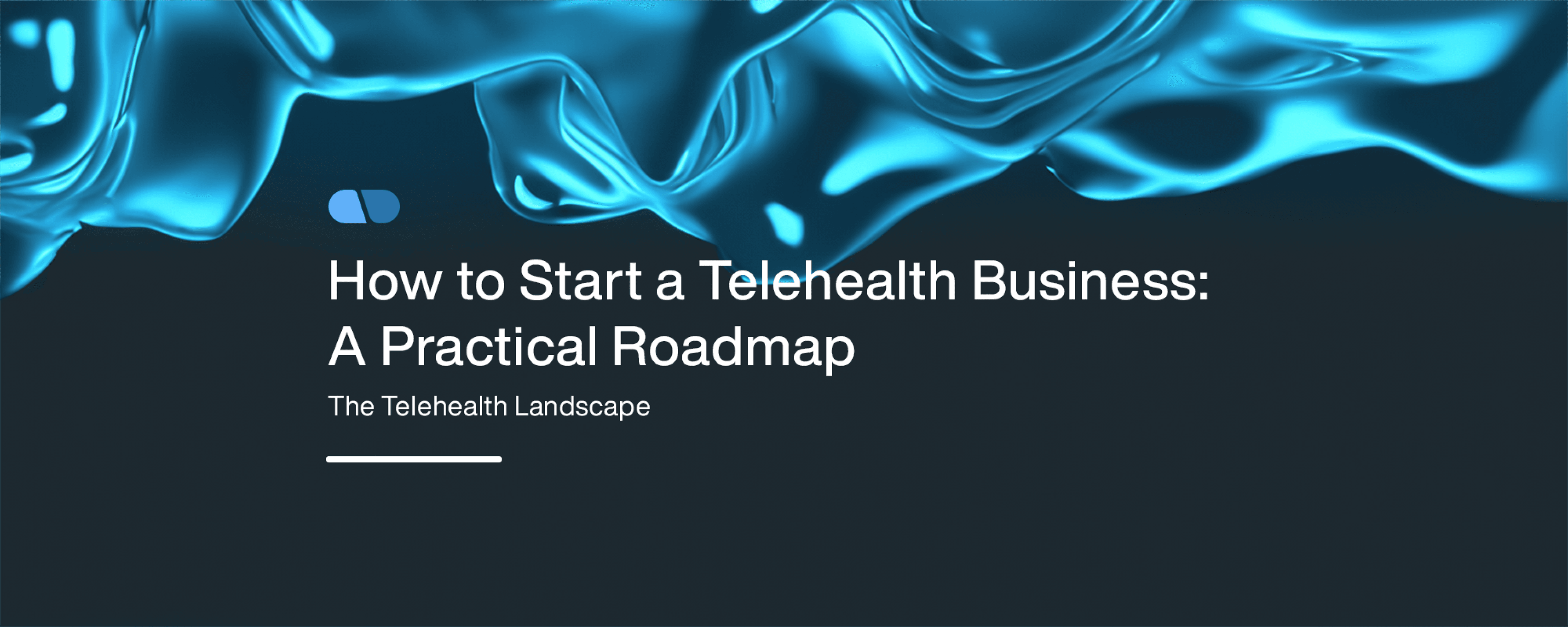 Cover image for How to Start a Telehealth Business: A Practical Roadmap