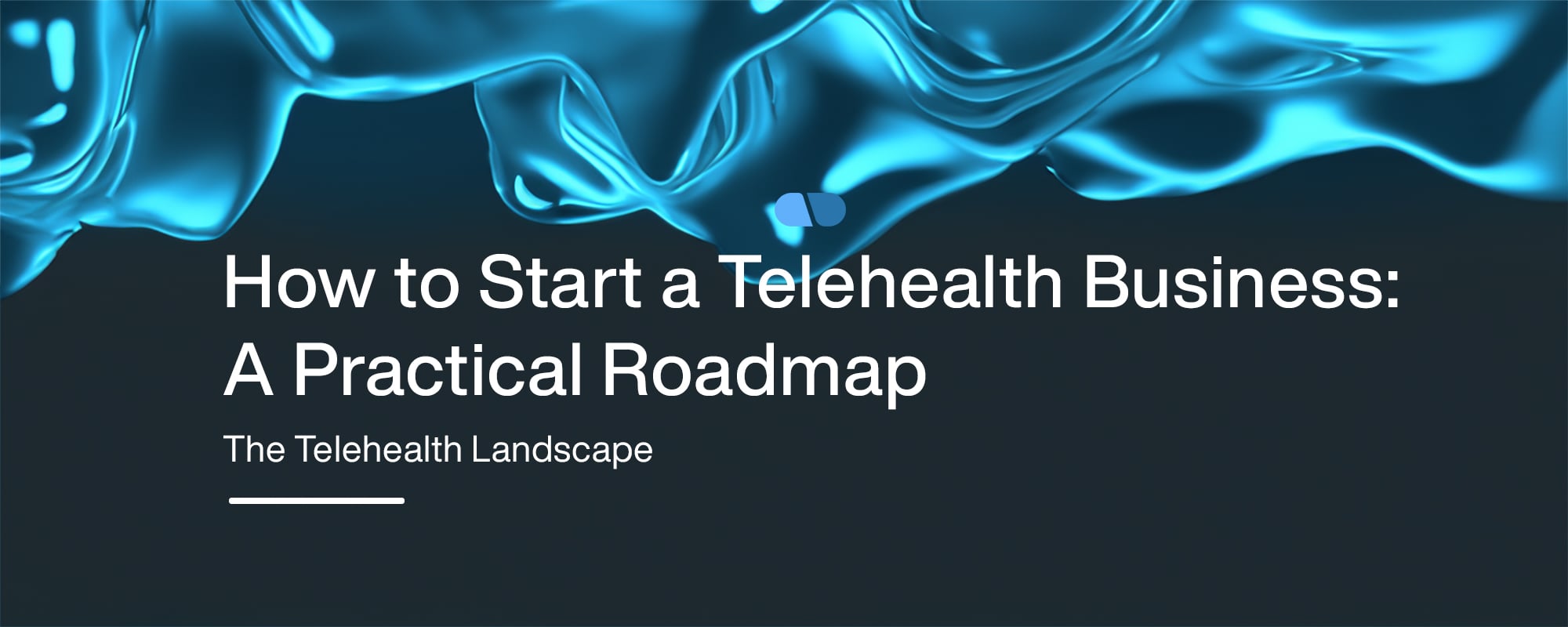 Cover image for How to start a telehealth company
