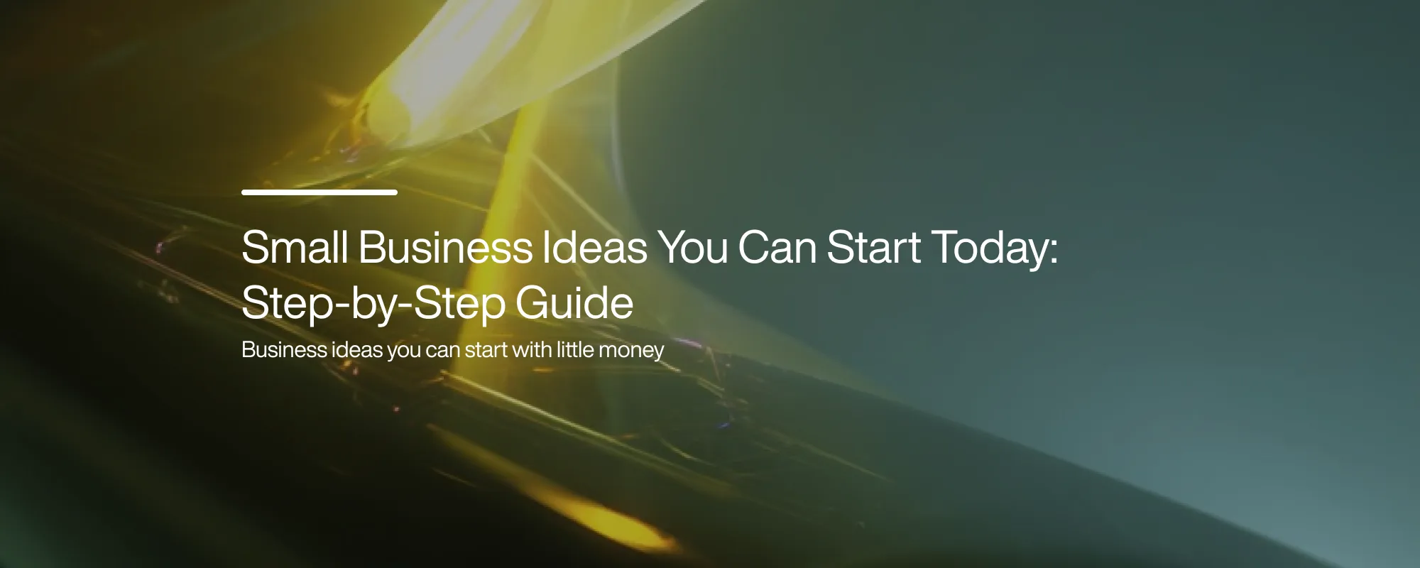 Cover image for Small Business Ideas You Can Start Today: Step-by-Step Guide