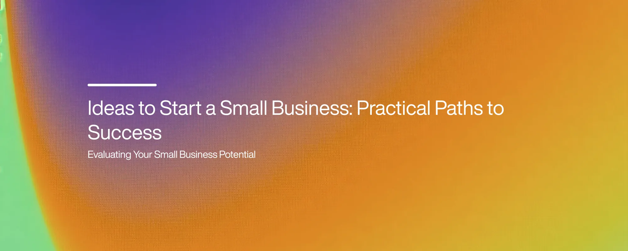 Cover image for Ideas to Start a Small Business: Practical Paths to Success