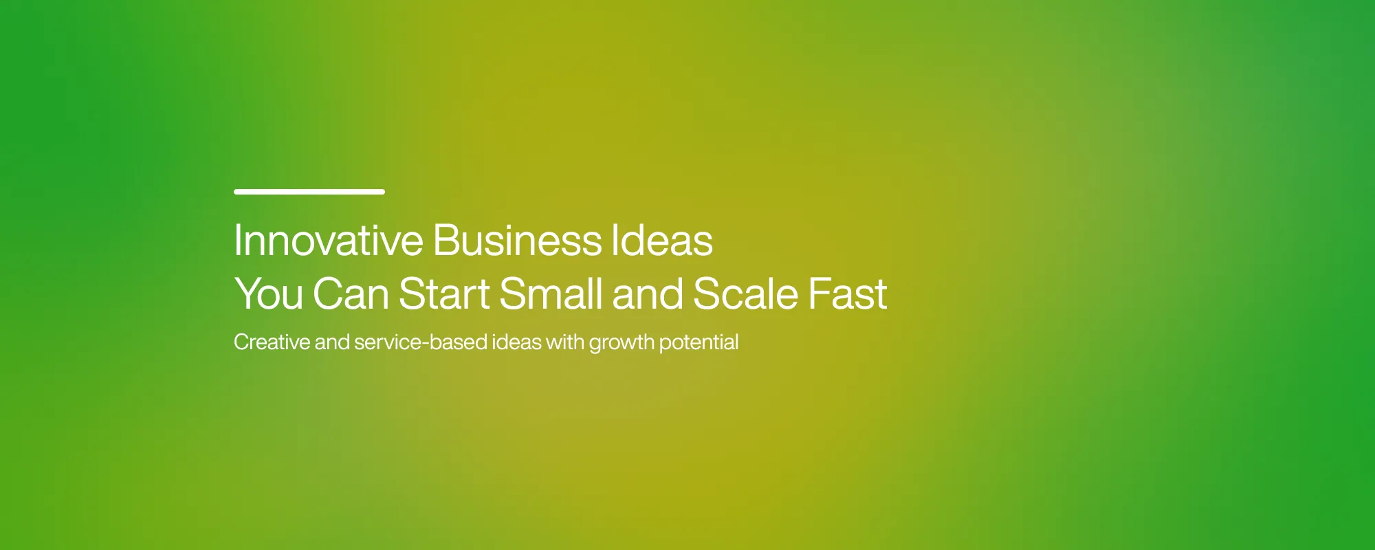 Cover image for Innovative Business Ideas You Can Start Small and Scale Fast