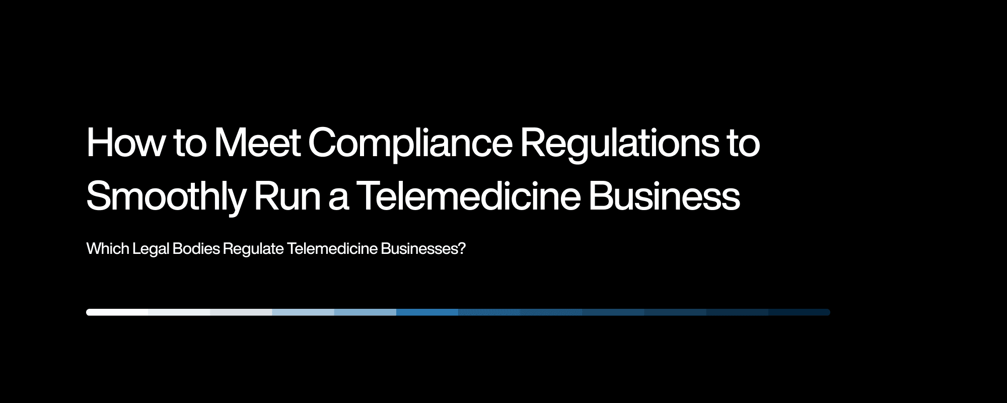 Cover image for How to Meet Compliance Regulations to Smoothly Run a Telemedicine Business