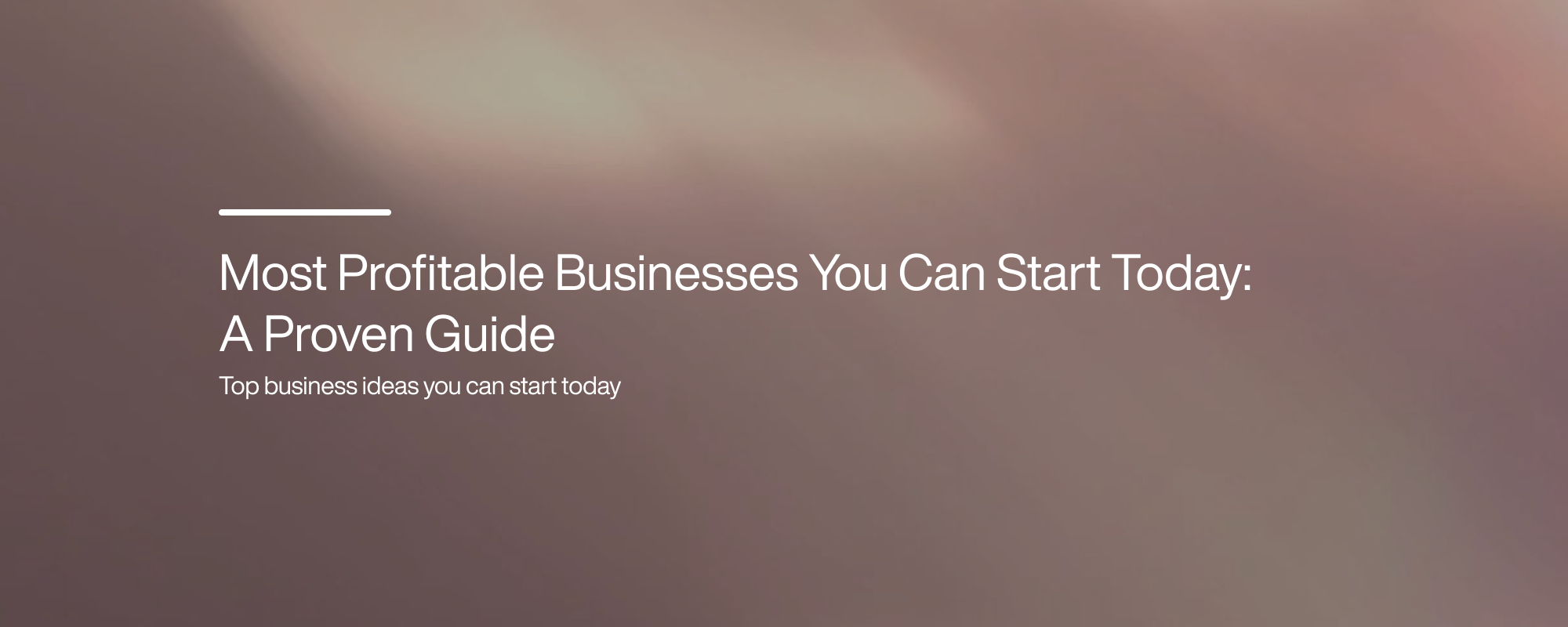 Cover image for Most Profitable Businesses You Can Start Today