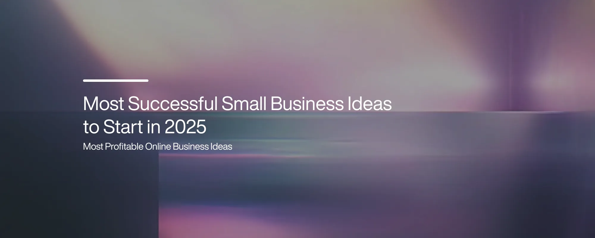 Cover image for Most Successful Small Business Ideas to Start in 2025