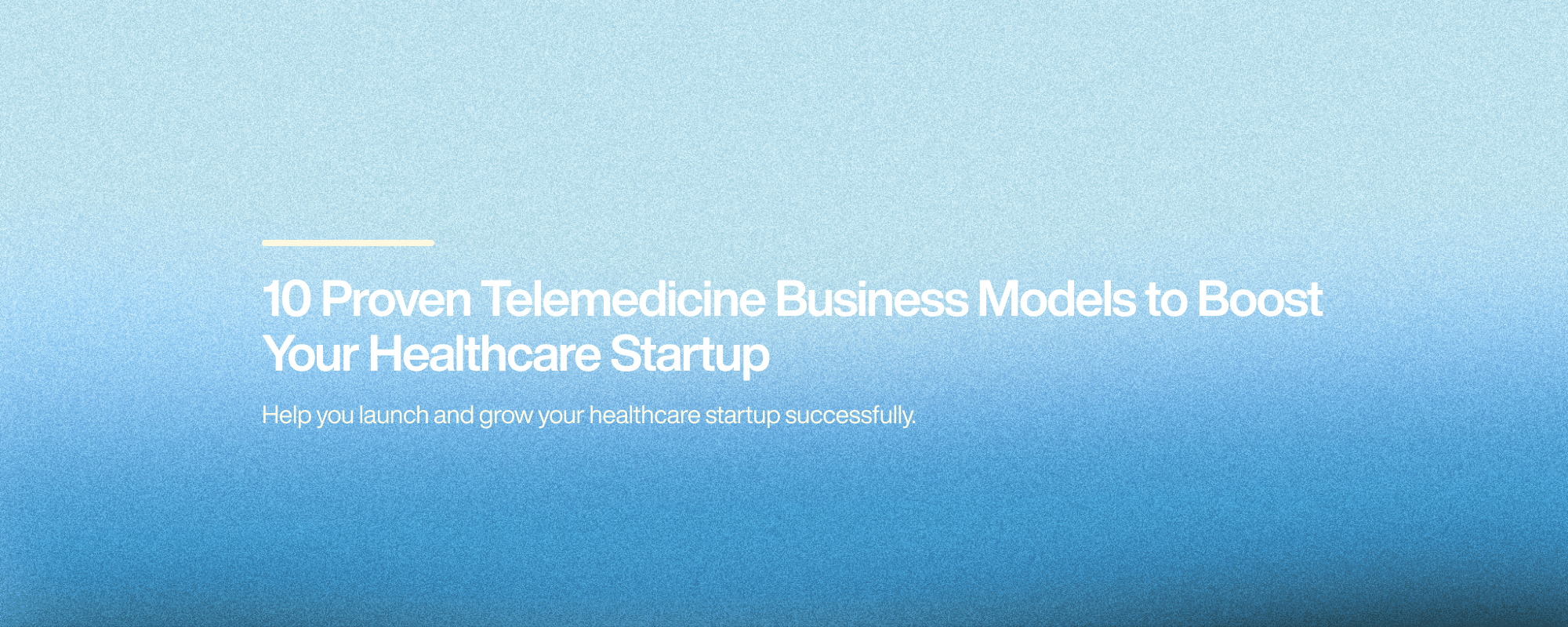 Cover image for 10 Proven Telemedicine Business Models to Boost Your Startup