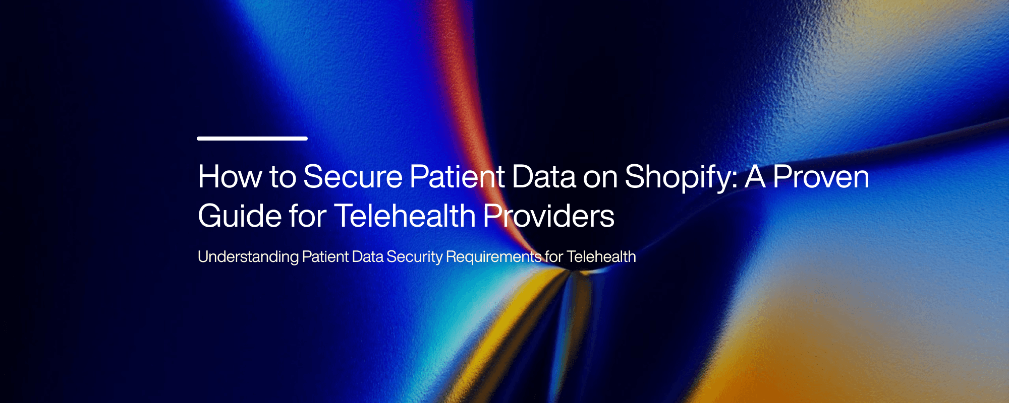 Cover image for How to Secure Patient Data on Shopify: A Proven Guide for Telehealth Providers