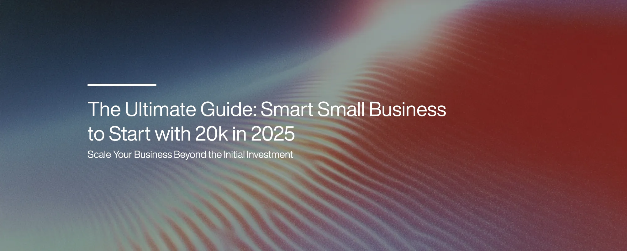 Cover image for The Ultimate Guide: Smart Small Business to Start with 20k in 2025