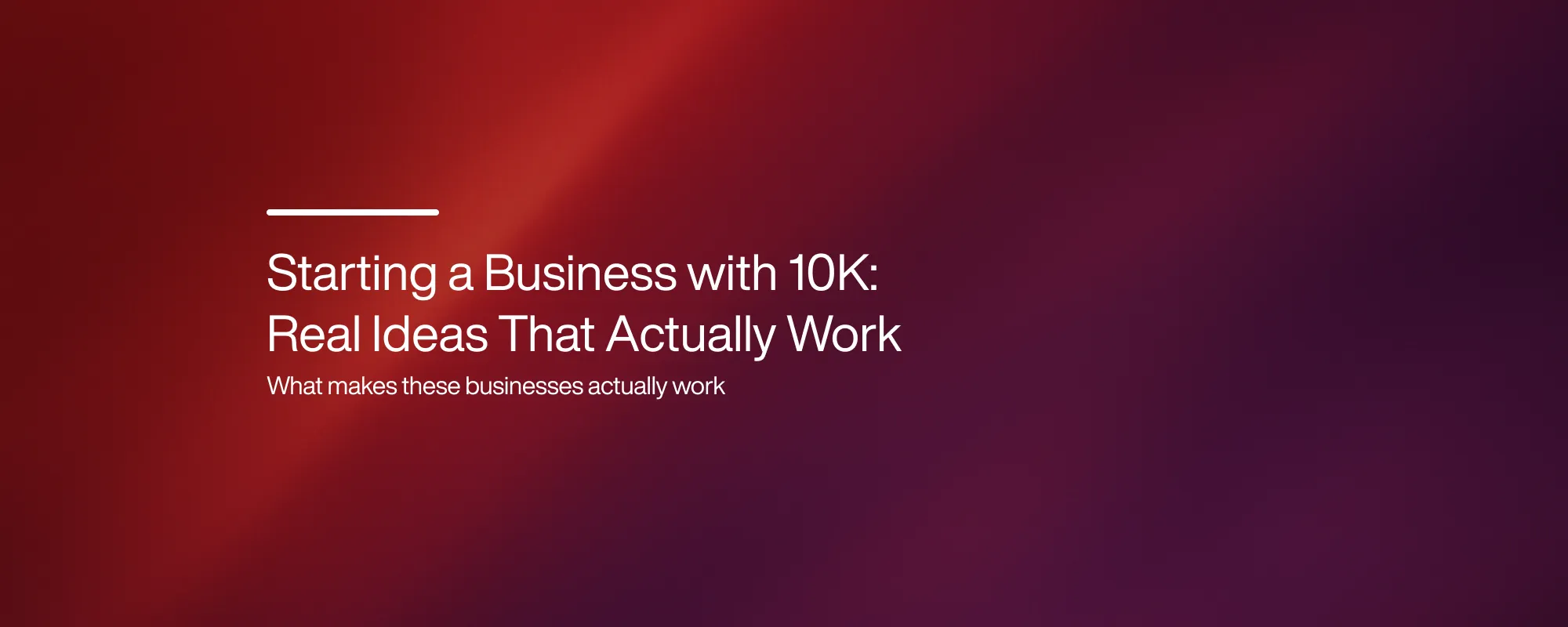 Cover image for Starting a Business with 10K: Real Ideas That Actually Work