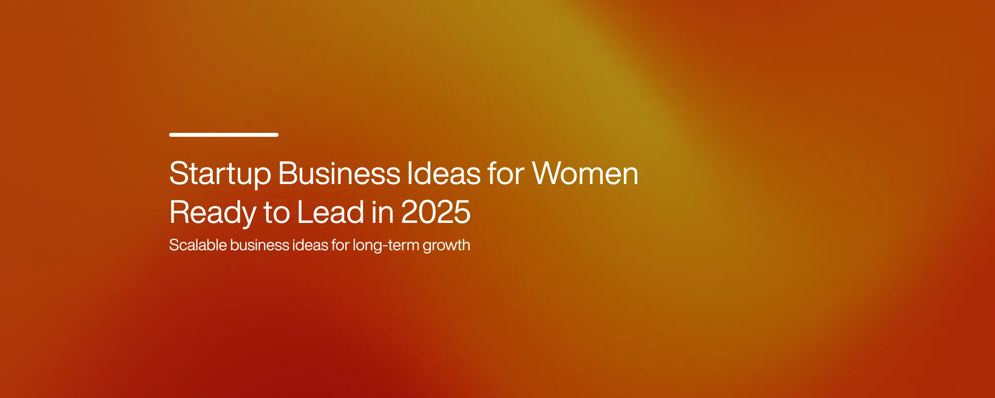 Cover image for Startup Business Ideas for Women Ready to Lead in 2025