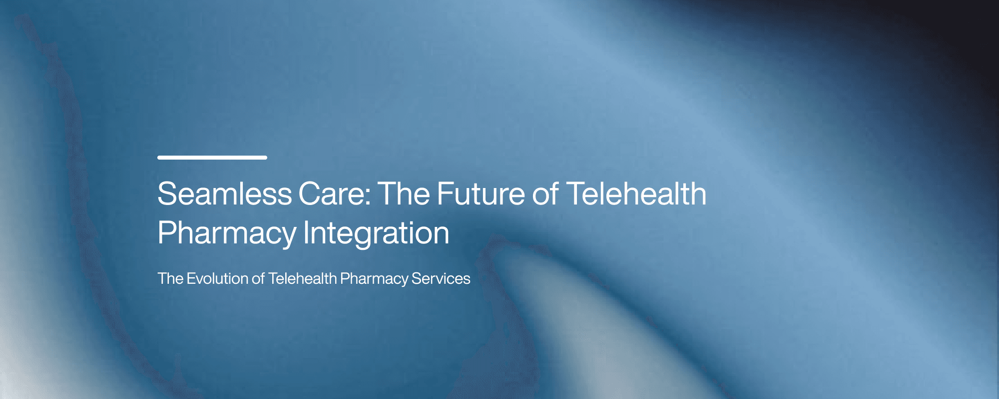 Cover image for Seamless Care: The Future of Telehealth Pharmacy Integration