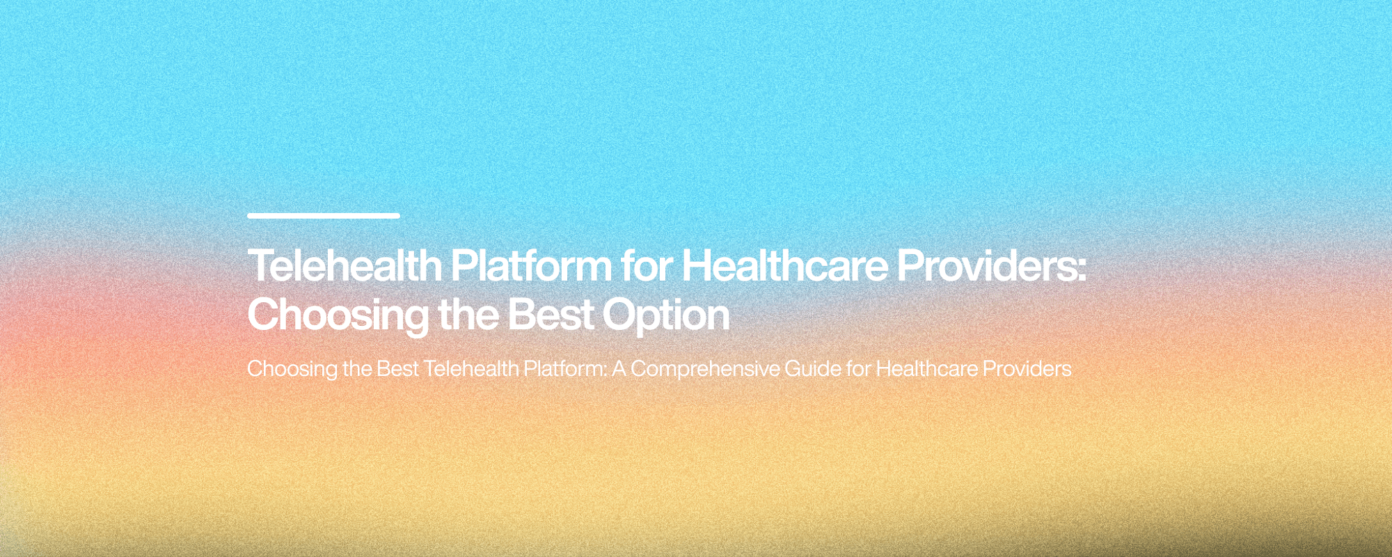 Cover image for Telehealth Platform for Healthcare: How to Choose