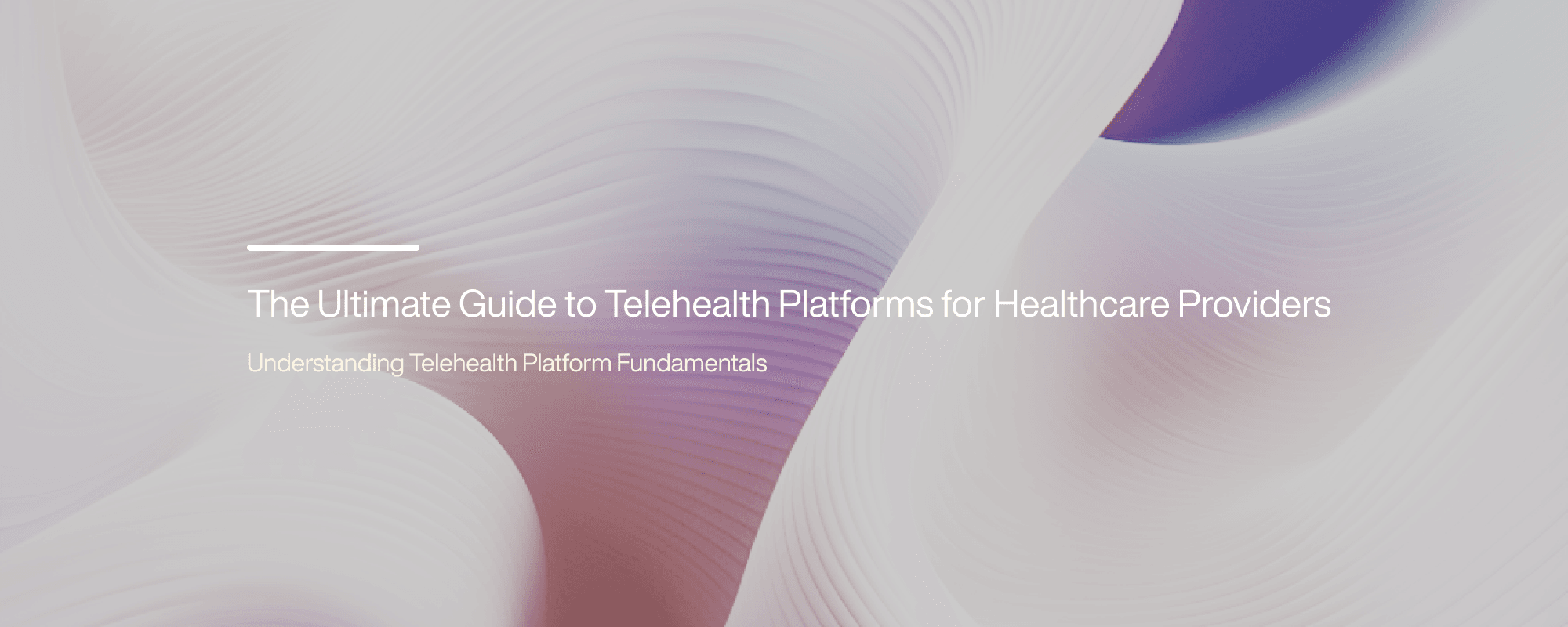 Cover image for The Ultimate Guide to Telehealth Platforms for Healthcare Providers