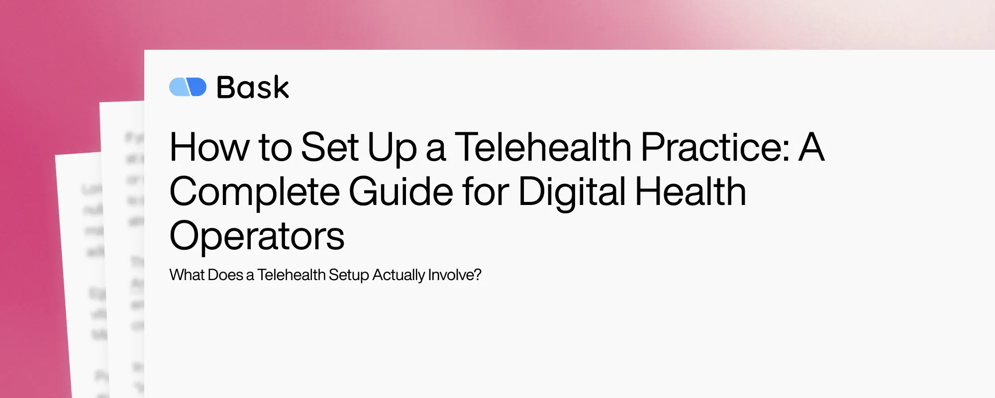 Cover image for How to Set Up a Telehealth Practice: A Complete Guide for Digital Health Operators