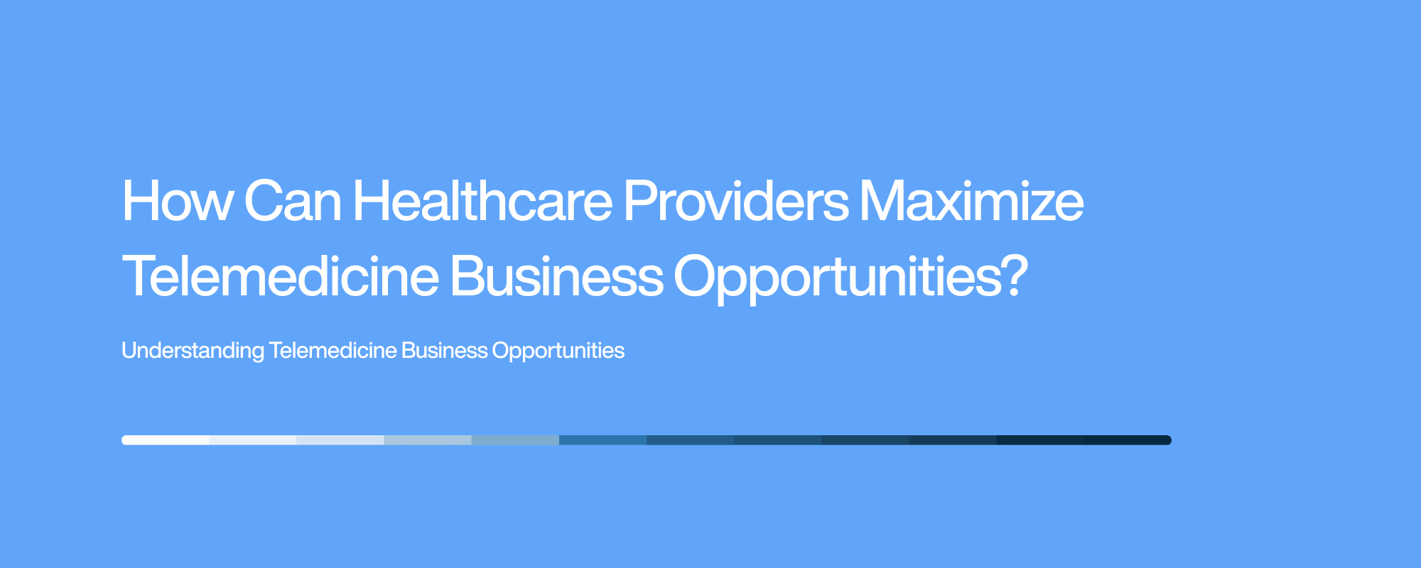 Cover image for Telemedicine Business Opportunities: A Provider Guide