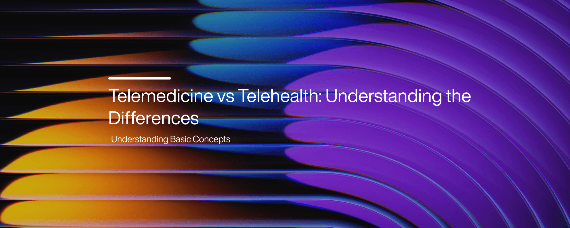 Cover image for Telemedicine vs Telehealth: Understanding the Differences