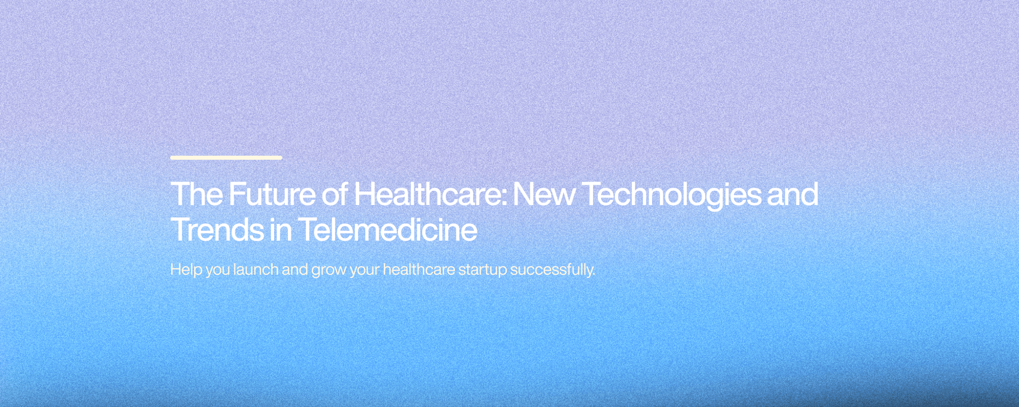 Cover image for The Future of Healthcare: New Technologies and Trends in Telemedicine