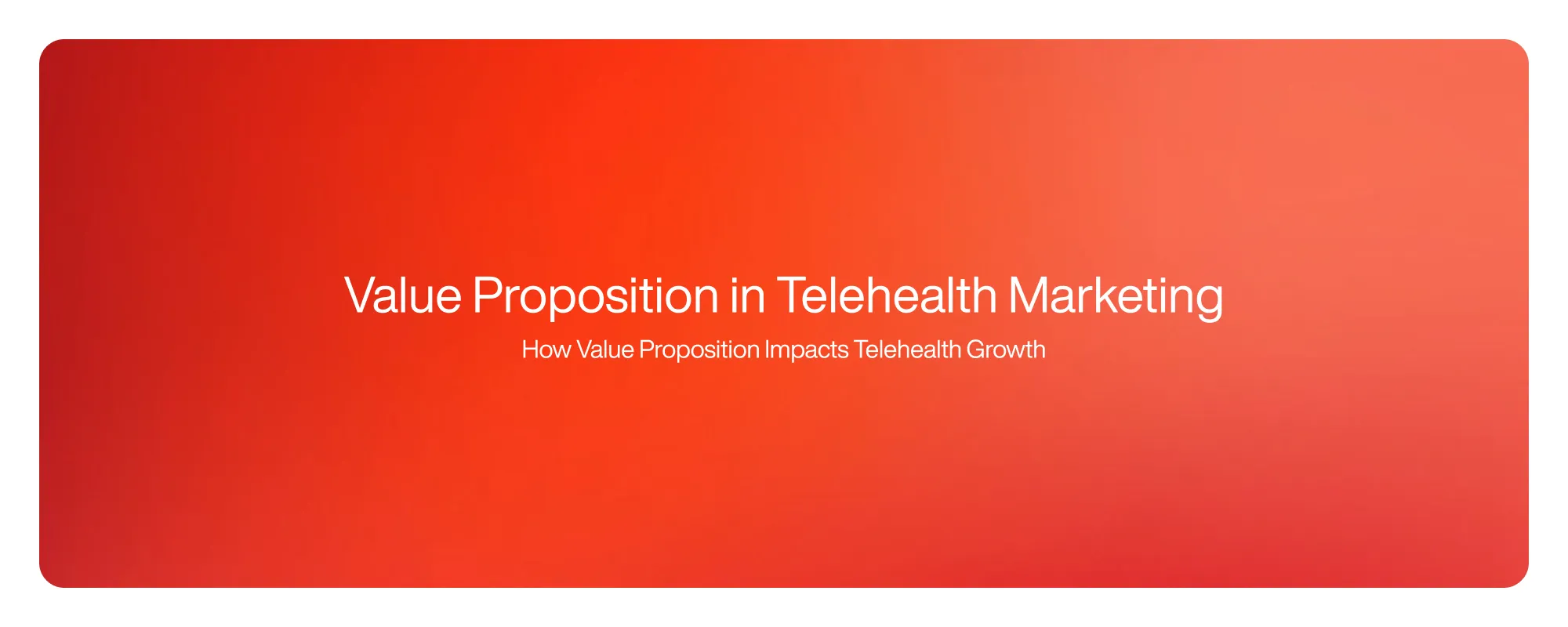Cover image for Value Proposition in Telehealth Marketing