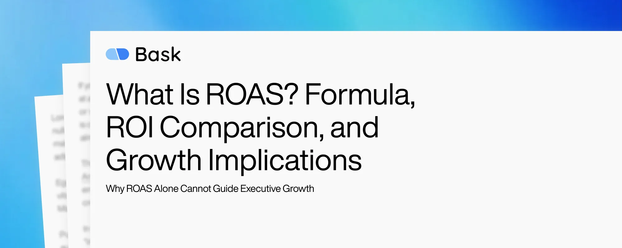 Cover image for What Is ROAS? Formula, ROI Comparison, and Growth Implications