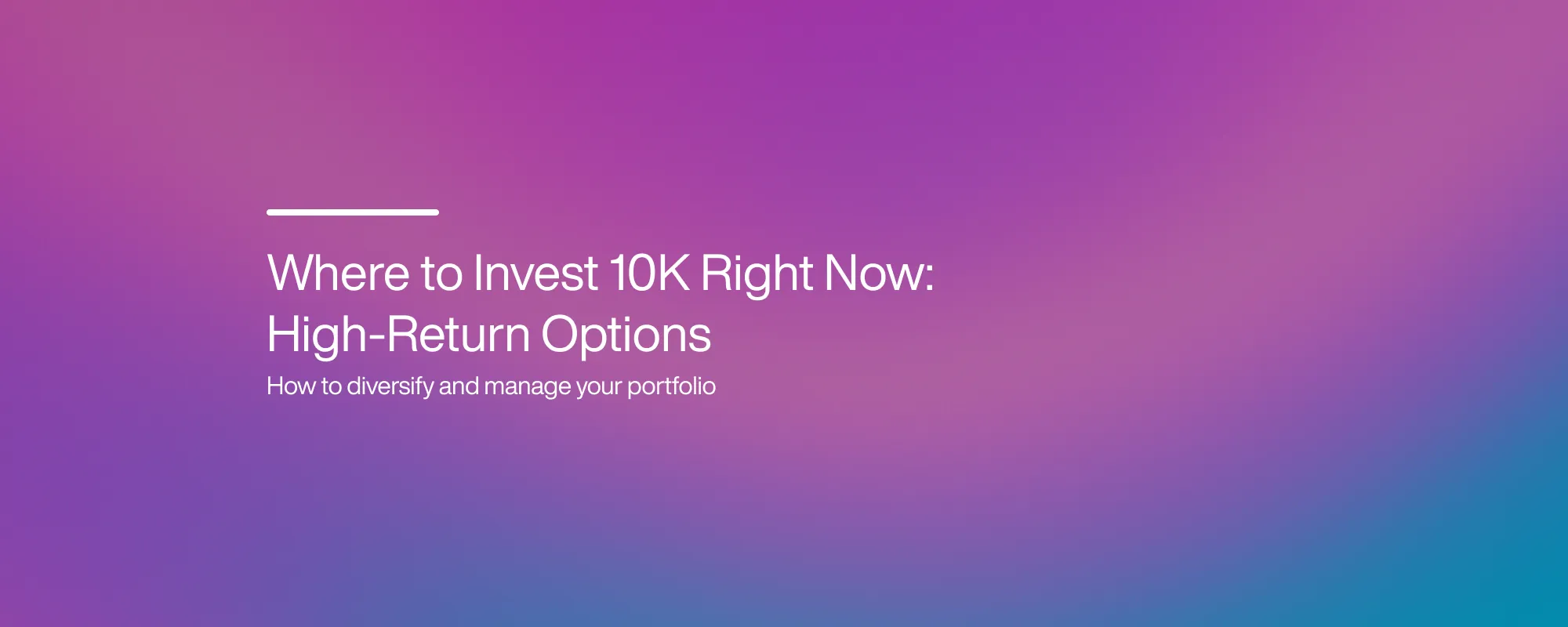 Cover image for Where to Invest 10K Right Now: High-Return Options