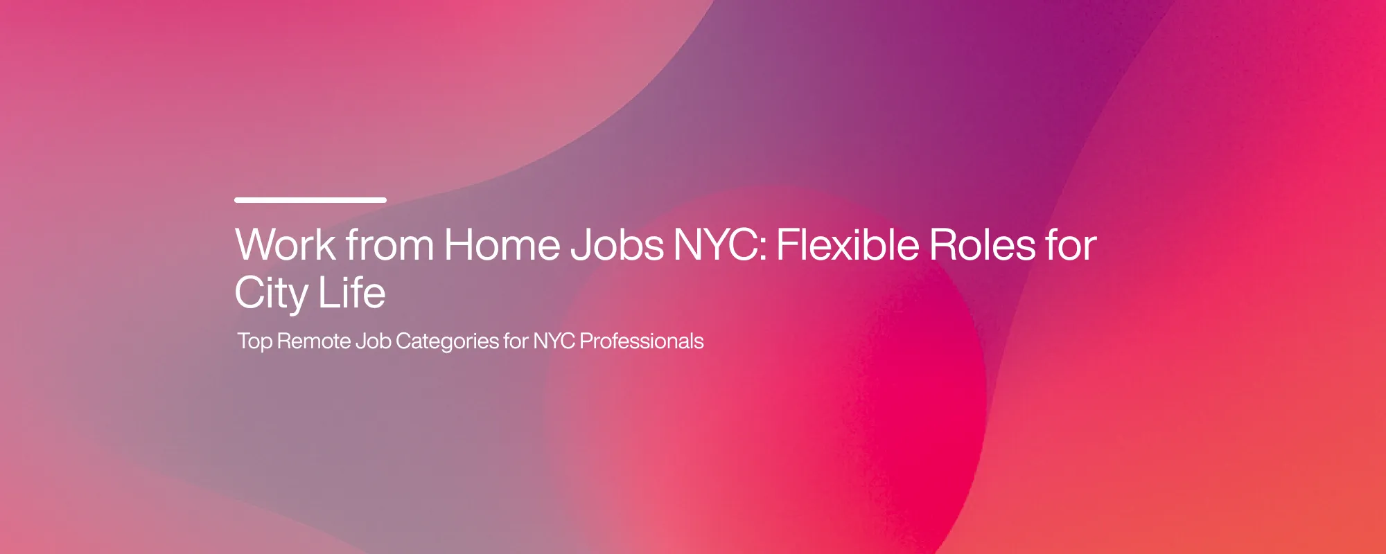 Cover image for Work from Home Jobs NYC: Flexible Roles for City Life