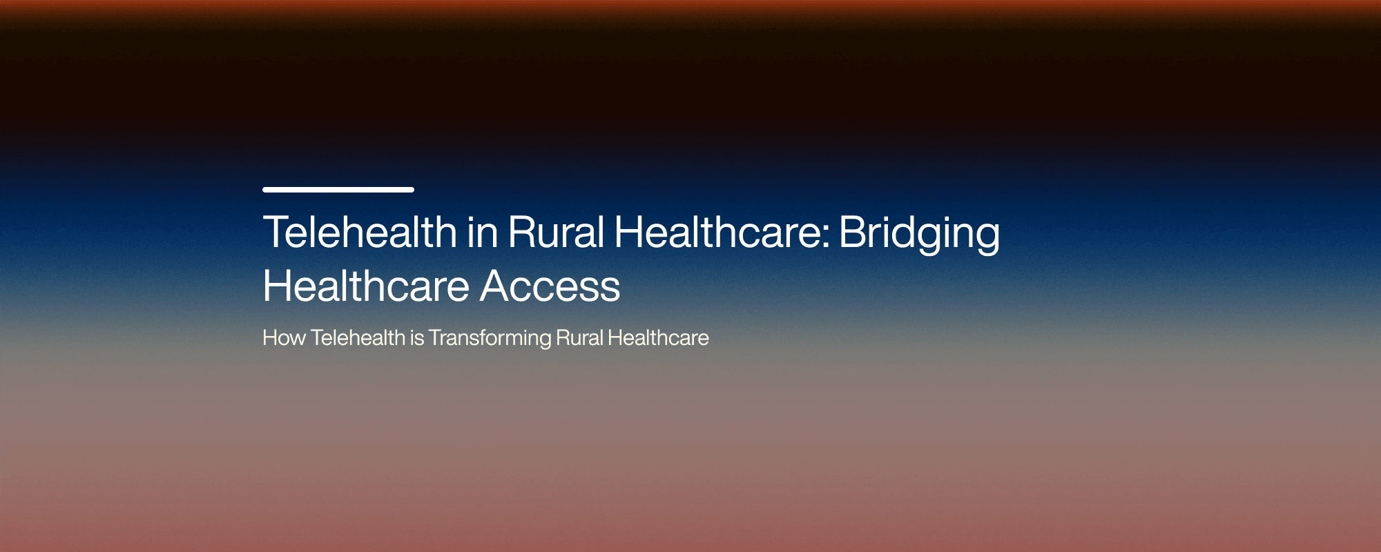 Telehealth in Rural Healthcare: Bridging Healthcare Access Telehealth in Rural Healthcare: Bridging Healthcare Access